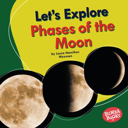 Let's Explore Phases of the Moon, Laura Hamilton Waxman - Gebonden - 9781728404035