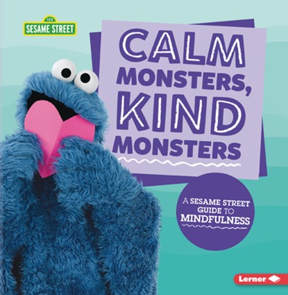 Calm Monsters, Kind Monsters: A Sesame Street (R) Guide to Mindfulness, Karen Kenney - Paperback - 9781728413754