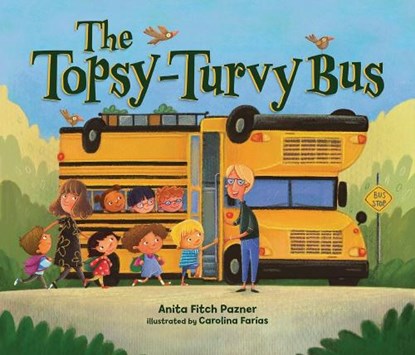 The Topsy-Turvy Bus, Anita Fitch Pazner - Paperback - 9781728419503