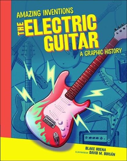 The Electric Guitar, Blake Hoena - Paperback - 9781728420158