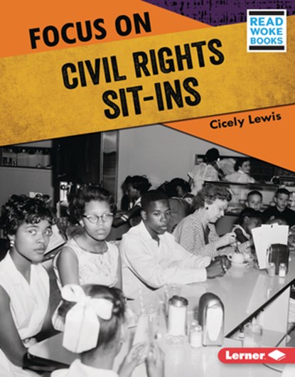 FOCUS ON CIVIL RIGHTS SIT-INS, Cicely Lewis - Gebonden - 9781728423500