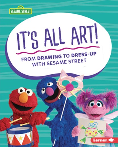 It's All Art!: From Drawing to Dress-Up with Sesame Street (R), Marie-Therese Miller - Gebonden - 9781728424347