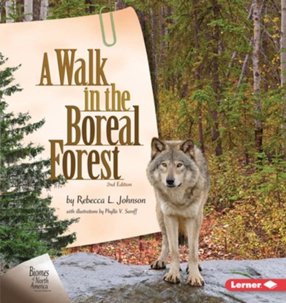 A Walk in the Boreal Forest, 2nd Edition, Rebecca L. Johnson - Paperback - 9781728429229