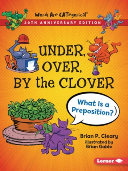 Under, Over, By the Clover, 20th Anniversary Edition, Brian P. Cleary - Paperback - 9781728431765
