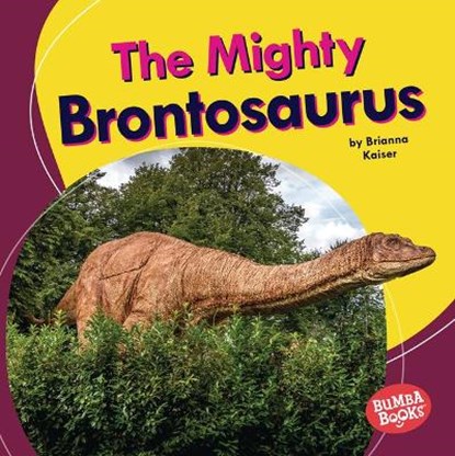 The Mighty Brontosaurus, Brianna Kaiser - Gebonden - 9781728441078