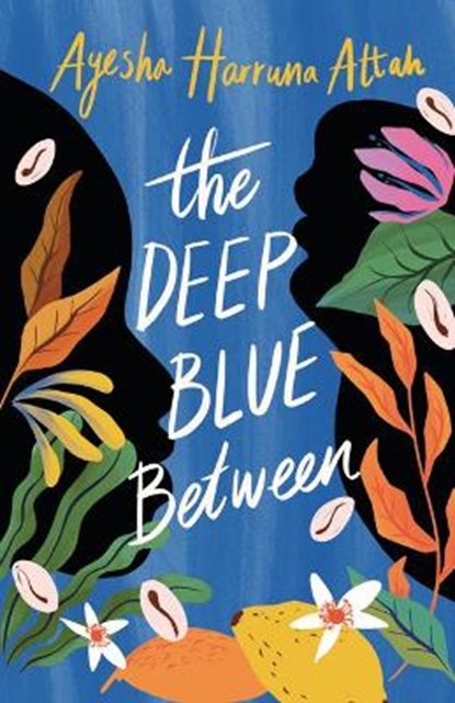 The Deep Blue Between, Ayesha Harruna Attah - Gebonden - 9781728442884