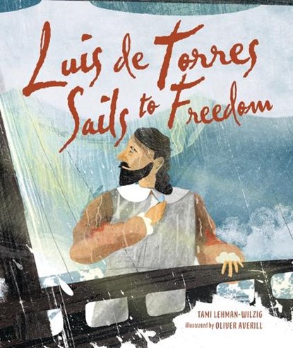 Luis de Torres Sails to Freedom, Tami Lehman-Wilzig - Gebonden - 9781728445502