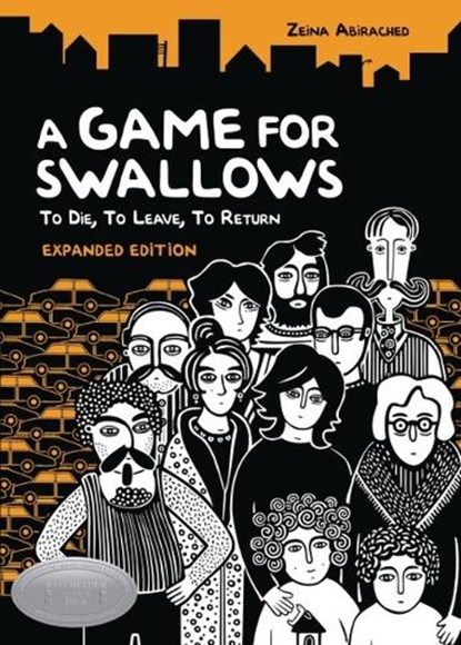 A Game for Swallows: To Die, To Leave, To Return, Zeina Abirached - Paperback - 9781728446134