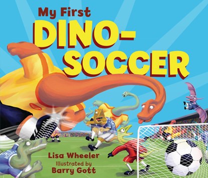 My First Dino-Soccer, Lisa Wheeler - Gebonden - 9781728446158