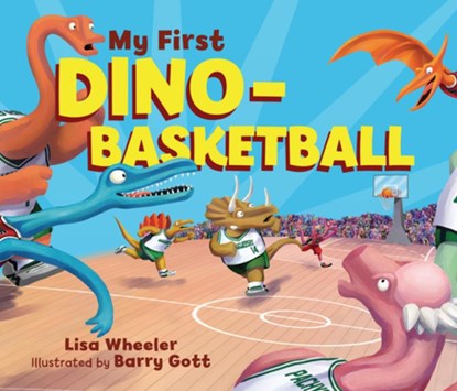 My First Dino-Basketball, Lisa Wheeler - Gebonden - 9781728446189