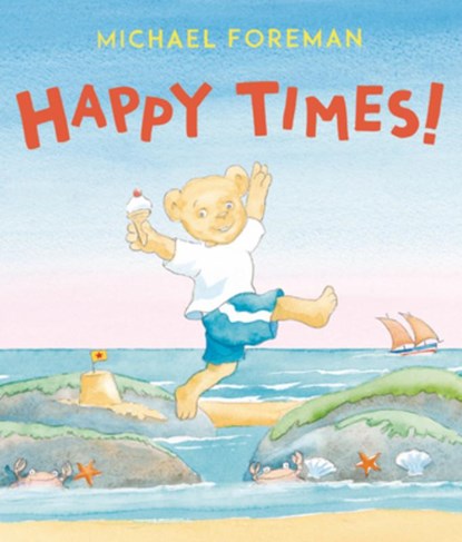 Happy Times!, Michael Foreman - Gebonden - 9781728449722