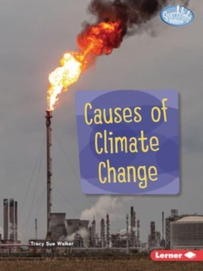 Causes of Climate Change, Tracy Sue Walker - Paperback - 9781728463902