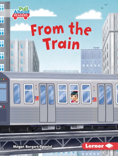 From the Train, Megan Borgert-Spaniol - Gebonden - 9781728475936