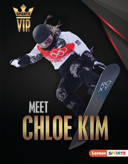 Meet Chloe Kim: Snowboarding Superstar, Margaret J. Goldstein - Gebonden - 9781728476001