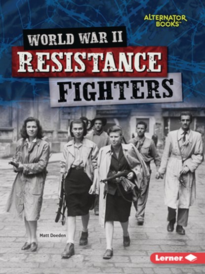 World War II Resistance Fighters, Matt Doeden - Paperback - 9781728477015