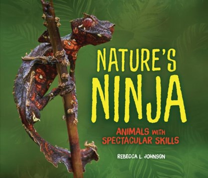 Nature's Ninja: Animals with Spectacular Skills, Rebecca L. Johnson - Paperback - 9781728477855