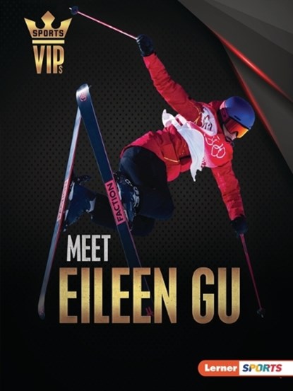 Meet Eileen Gu: Skiing Superstar, Margaret J. Goldstein - Paperback - 9781728478616