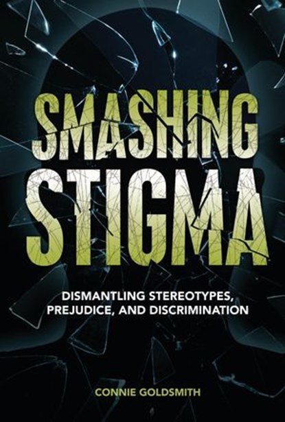 Smashing Stigma, Connie Goldsmith - Ebook - 9781728485973