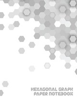 Hexagonal Graph Paper Notebook: Workbook Suitable for Design Game Mapping Knitting and Quilting - Brickshub Publishing - 9781728782959