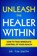 Unleash the Healer Within, Tim Smith - Paperback - 9781728873305