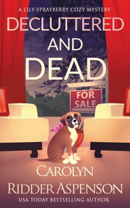 Decluttered and Dead A Lily Sprayberry Realtor Cozy Mystery, Carolyn Ridder Aspenson - Paperback - 9781729162033