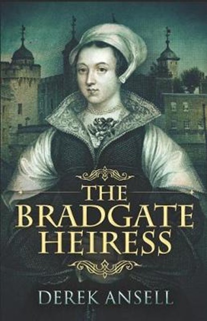 The Bradgate Heiress, ANSELL,  Derek - Paperback - 9781729409848
