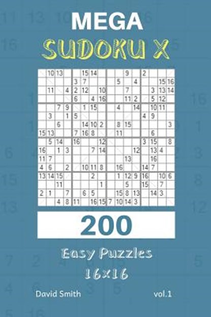 Mega Sudoku X - 200 Easy Puzzles 16x16 Vol.1, David Smith - Paperback - 9781730770401