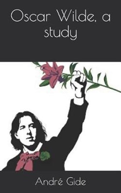Oscar Wilde, a Study, Andre Gide - Paperback - 9781730796593