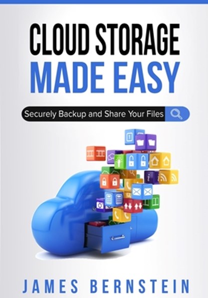 Cloud Storage Made Easy, James Bernstein - Paperback - 9781730838354