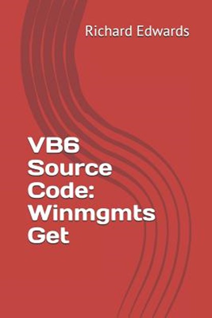 VB6 Source Code: Winmgmts Get, Richard Edwards - Paperback - 9781730846458