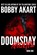 Doomsday: Apocalypse: A Post-Apocalyptic Survival Thriller, Bobby Akart - Paperback - 9781731095619
