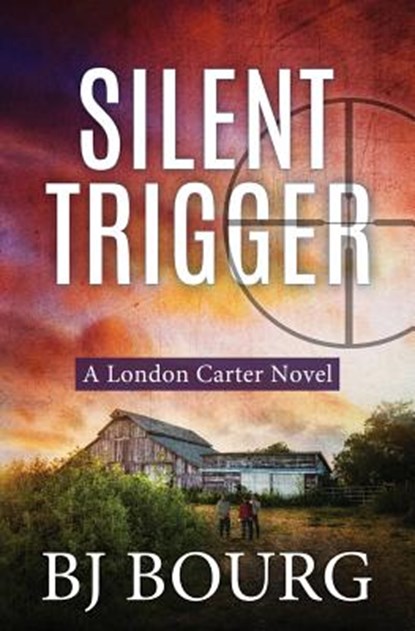 Silent Trigger: A London Carter Novel, Bj Bourg - Paperback - 9781731111760