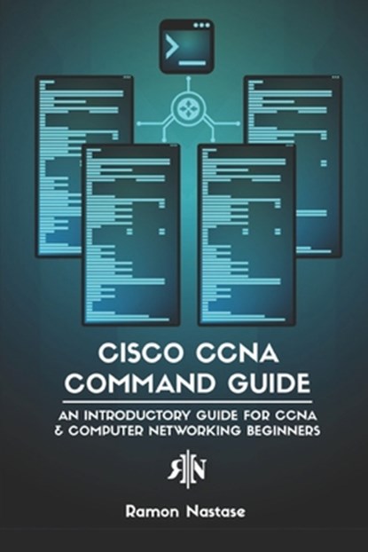 Cisco CCNA Command Guide, Ramon Nastase - Paperback - 9781731124272