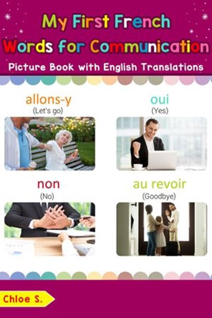 My First French Words for Communication Picture Book with English Translations, Chloe S. - Ebook - 9781731128386