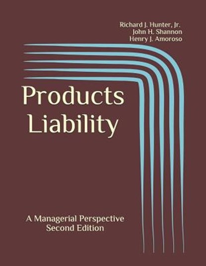 Products Liability: A Managerial Perspective, John H. Shannon - Paperback - 9781731150684