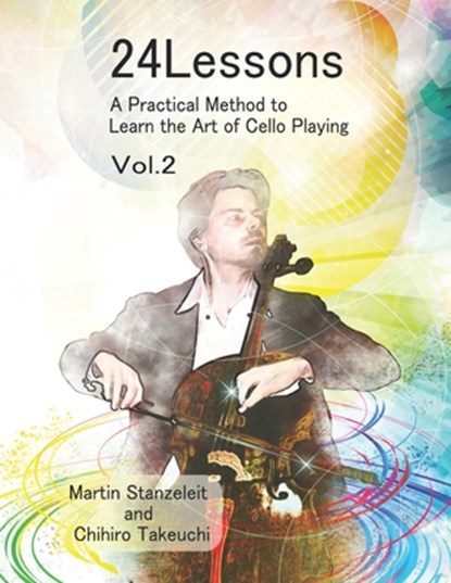 24 Lessons A Practical Method to Learn the Art of Cello Playing Vol.2, Chihiro Takeuchi - Paperback - 9781731267481