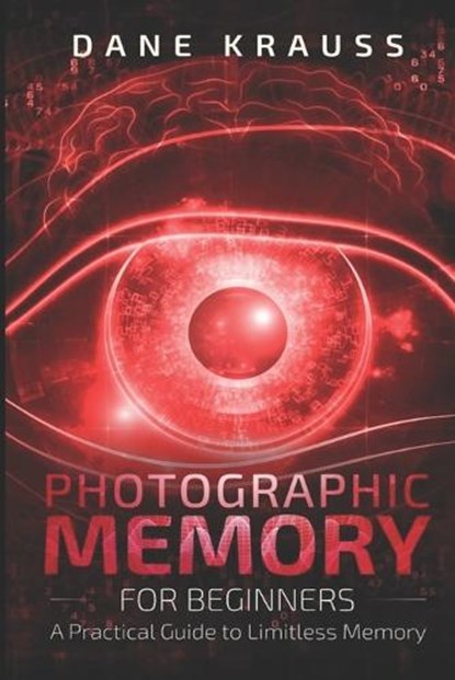 Photographic Memory for Beginners, Dane Krauss - Paperback - 9781731433855