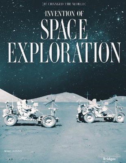 Invention of Space Exploration, DOWNS,  Mike - Gebonden - 9781731629807