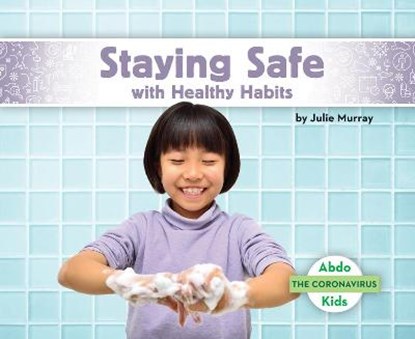 Staying Safe with Healthy Habits, MURRAY,  Julie - Paperback - 9781731645531