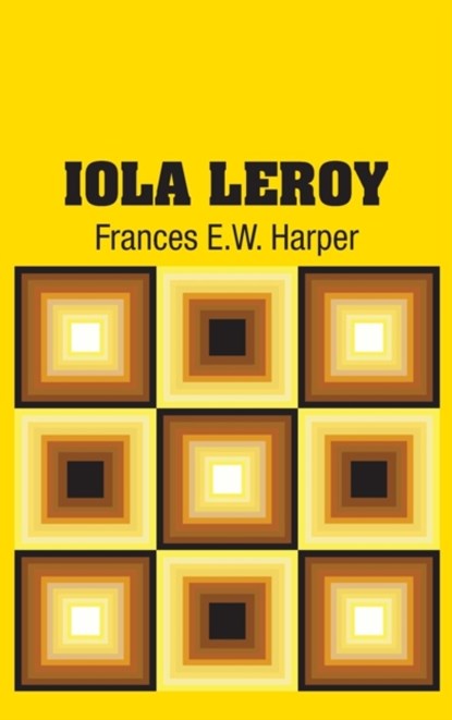 Iola Leroy, Frances E W Harper - Gebonden - 9781731701879