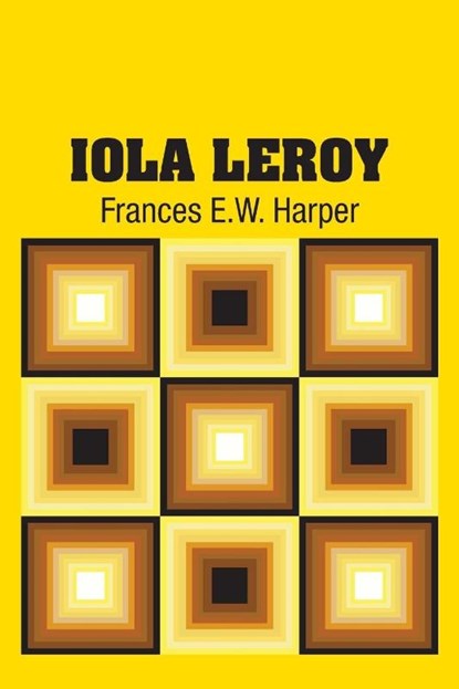 Iola Leroy, Frances E W Harper - Paperback - 9781731701886