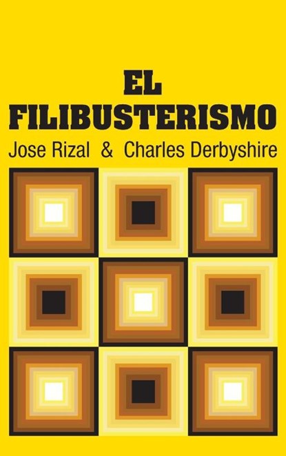 El Filibusterismo, Jose Rizal ; Charles Derbyshire - Gebonden - 9781731703071