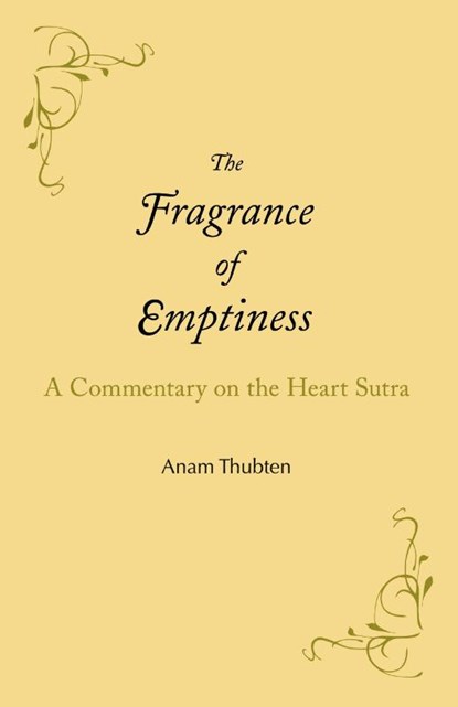 The Fragrance of Emptiness, Anam Thubten - Paperback - 9781732020801