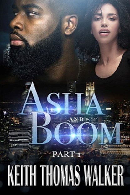 Asha and Boom: Part 1, Keith Thomas Walker - Paperback - 9781732062498