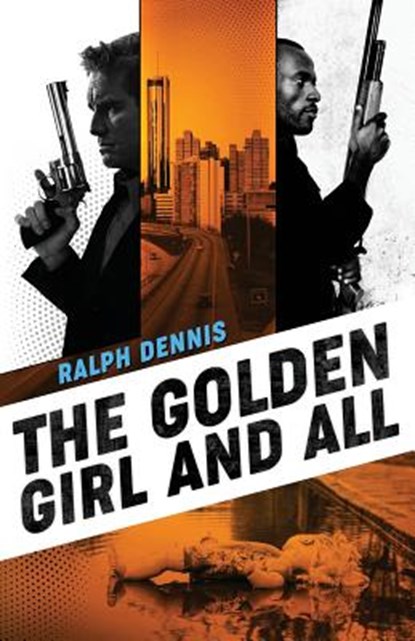 The Golden Girl and All, Ralph Dennis - Paperback - 9781732065680