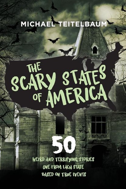 The Scary States of America, Michael Teitelbaum - Paperback - 9781732067974