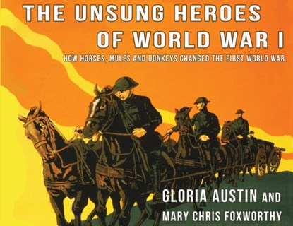 Unsung Heroes of World War One, Gloria Austin ; Mary Chris Foxworthy - Paperback - 9781732080515