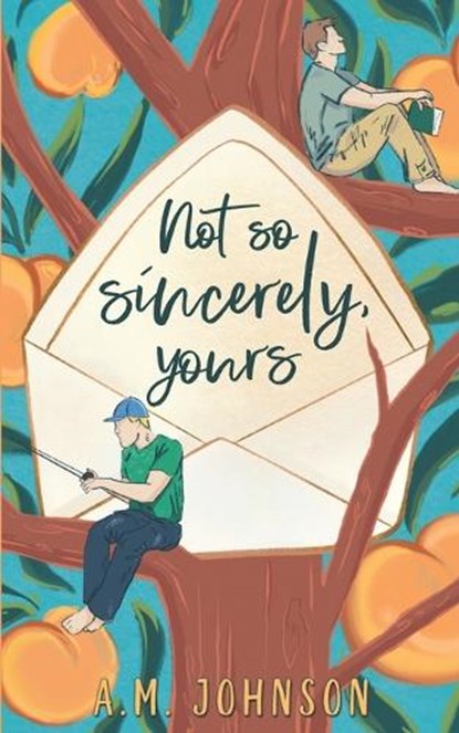Not So Sincerely, Yours, A. M. Johnson - Paperback - 9781732084278