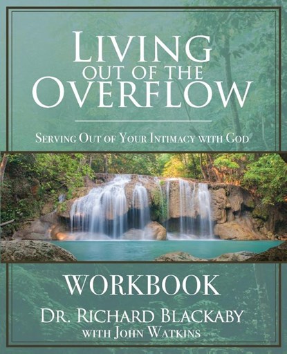 Living Out of the Overflow Workbook, Richard Blackaby ; John Watkins - Paperback - 9781732093928