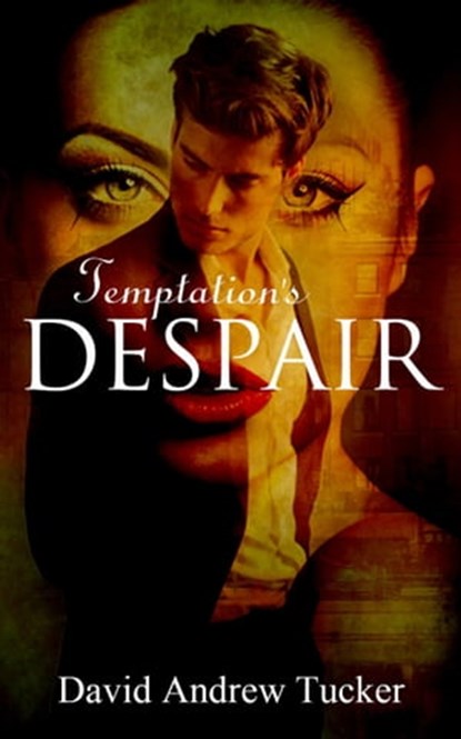 Temptation's Despair, David Andrew Tucker - Ebook - 9781732096608